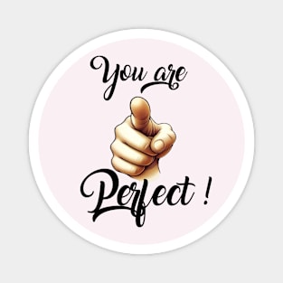 You are Perfect Magnet